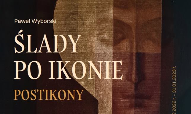 Wernisaż wystawy malarstwa Pawła Wyborskiego “Ślady po Ikonie. Postikony"