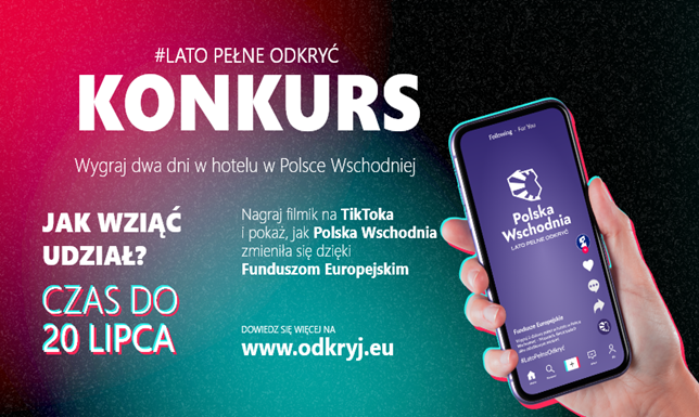 Konkurs "Wspólnie odkrywajmy Polskę Wschodnią" Wakacyjna kampania „Polska Wschodnia. Lato Pełne Odkryć”