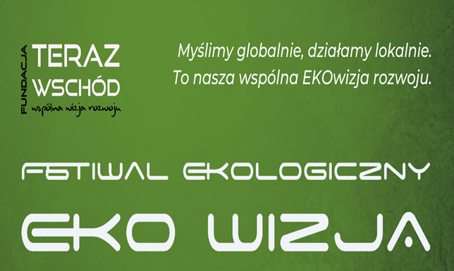 Fundacja Teraz Wschód zaprasza na ekologiczny festiwal