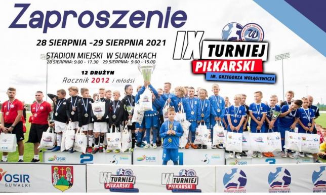 Turnieju Piłkarskiego im. Grzegorza Wołągiewicza Pod Patronatem Prezydenta Miasta Suwałk.  