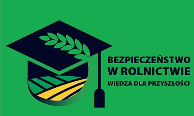 „Bezpieczeństwo w Rolnictwie – Wiedza dla Przyszłości”.