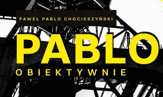 „Pablo obiektywnie”