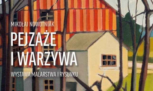 Pejzaże i warzywa - wernisaż wystawy