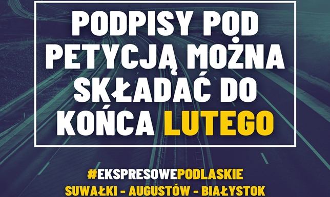 #EkspresowePodlaskie - ostatnie dni na złożenie podpisu  Petycja „Tak dla drogi ekspresowej Suwałki – Augustów – Białystok”