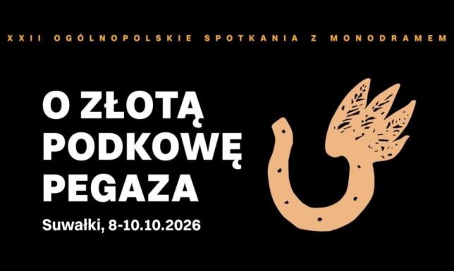 Monodram na trzy dni. XXII Ogólnopolskie Spotkania „O Złotą Podkowę Pegaza”