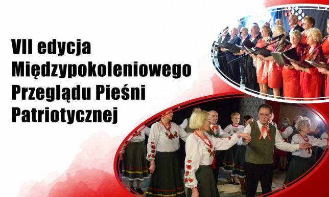 VII edycja Międzypokoleniowego Przeglądu Piosenki Patriotycznej Trzecie zadanie z projektu pt. „Razem w stronę kultury”