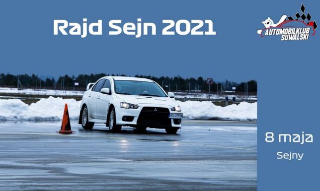 Charytatywny Rajd Sejn 2021 II runda Samochodowych Mistrzostw Suwałk 8. maja w Sejnach