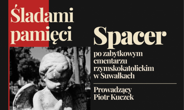 Spacer historyczny „Śladami pamięci” na zabytkowym cmentarzu w Suwałkach