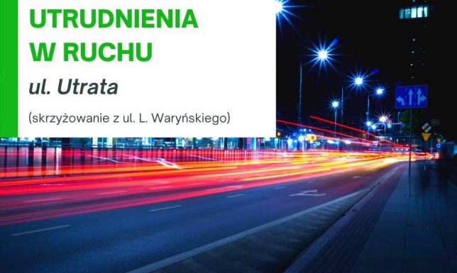 Utrudnienia w ruchu ulica Utrata
