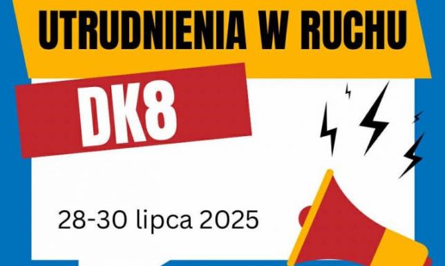 utrudnienia w ruchu na DK8 w dniach 28-30 lipca