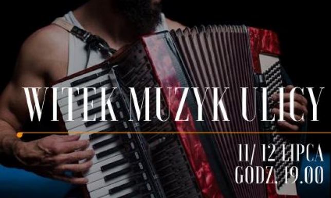 Witek Muzyk Ulicy - 2 koncerty w Suwałkach