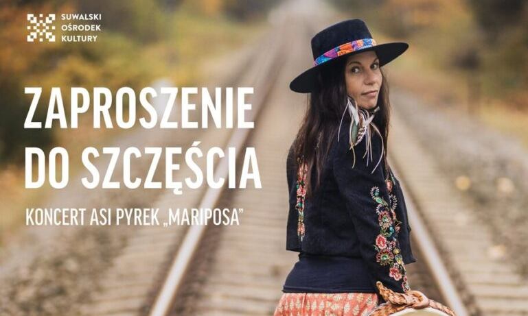 solowy koncert Asi Pyrek „Mariposa”„Zaproszenie do szczęścia”