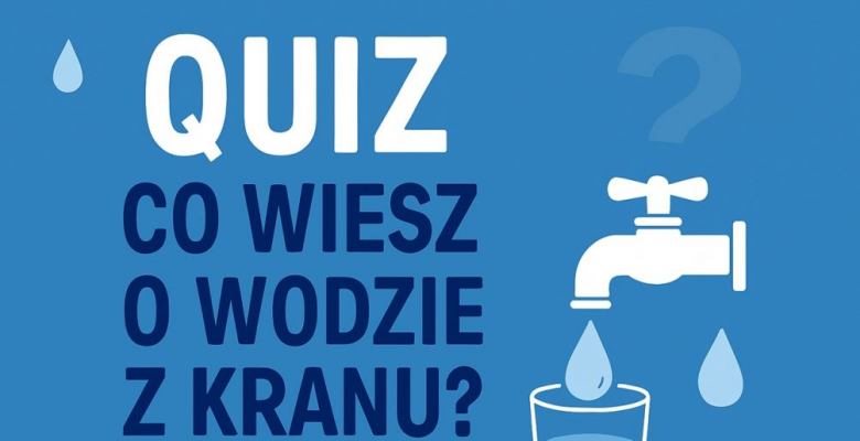 Internetowy quiz "Co wiesz o wodzie z kranu w Suwałkach?"