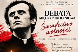 Debata międzypokoleniowa „Świadectwo wolności” w 42. rocznicę śmierci bł. ks. Jerzego Popiełuszki