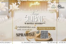 w Hotelu Szyszko*** w Suwałkach odbędą się Targi Ślubne