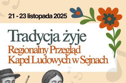 Tradycja żyje – Regionalny Przegląd Kapel Ludowych w Sejnach