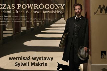 Czas powrócony. Śladami Alfreda Wierusza-Kowalskiego. 